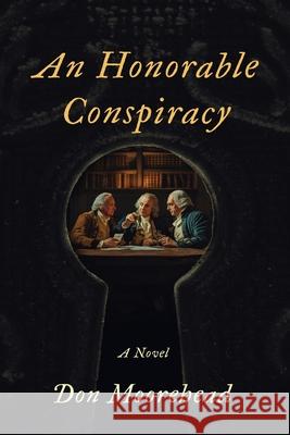 An Honorable Conspiracy Don Moorehead 9781964007359 Ten Hut Media - książka