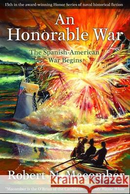 An Honorable War: The Spanish-American War Begins  9781561649730 Pineapple Press - książka