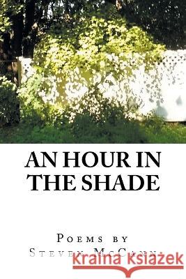 An Hour in the Shade Steven McCann 9781669859888 Xlibris Us - książka