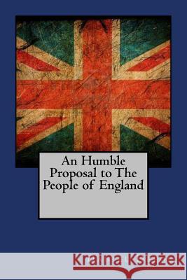 An Humble Proposal to The People of England Andrea Gouveia Daniel Defoe 9781546576785 Createspace Independent Publishing Platform - książka