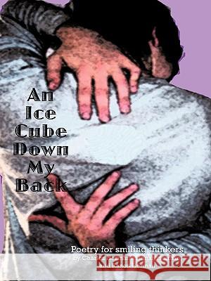 An Ice Cube Down My Back: Poetry for smiling thinkers Herman, Charles 9781438969619 Authorhouse - książka