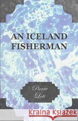 An Iceland Fisherman Pierre Loti 9781409781332 Gebert Press - książka