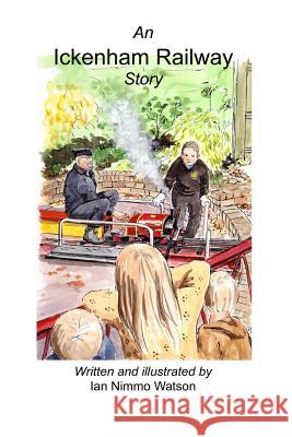 An Ickenham Railway Story Ian Nimmo Watson 9781503116122 Createspace - książka