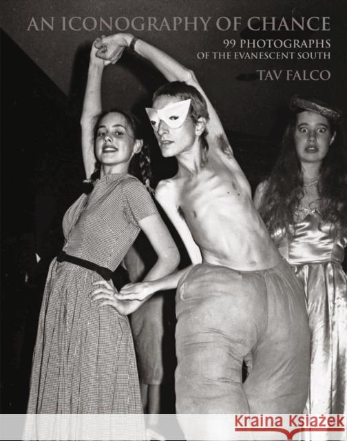An Iconography of Chance: 99 Photographs of the Evanescent South Tav Falco Alberto Garcia-Alix 9780983248088 Solar Books - książka