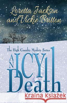 An Icy Death Loretta Jackson Vickie Britton 9781508417736 Createspace - książka