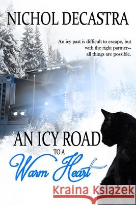 An Icy Road to a Warm Heart Nichol Decastra 9798564103770 Independently Published - książka