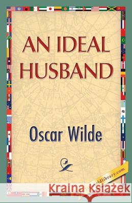 An Ideal Husband Oscar Wilde 1st World Publishing 9781421850719 1st World Library - książka