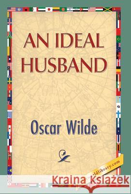 An Ideal Husband Oscar Wilde 1st World Publishing 9781421851693 1st World Library - książka