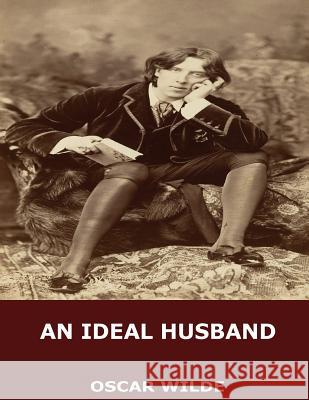 An Ideal Husband Oscar Wilde 9781545211885 Createspace Independent Publishing Platform - książka