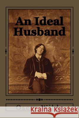 An Ideal Husband Oscar Wilde Jhon Duran 9781545545164 Createspace Independent Publishing Platform - książka