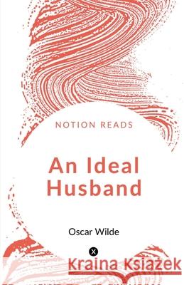 An Ideal Husband Oscar Wilde 9781646616275 Notion Press Media Pvt Ltd - książka