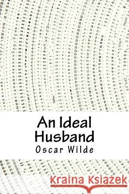 An Ideal Husband Oscar Wilde 9781718666474 Createspace Independent Publishing Platform - książka