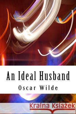 An Ideal Husband Oscar Wilde 9781983535215 Createspace Independent Publishing Platform - książka