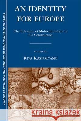 An Identity for Europe: The Relevance of Multiculturalism in EU Construction Emmanuel, Susan 9781403975409 Palgrave MacMillan - książka