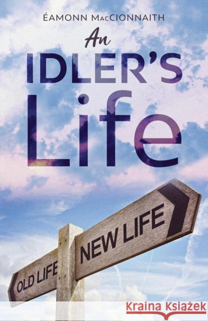 An Idler's Life  Maccionnaith 9781914225697 Orla Kelly Publishing - książka