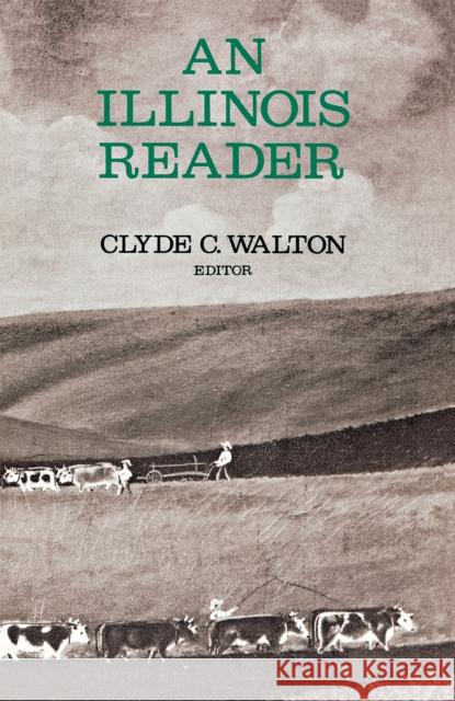 An Illinois Reader Clyde C. Walton 9780875805160 Northern Illinois University Press - książka
