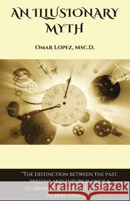 An Illusionary Myth Omar Lopez 9781786958105 Zadkiel Publishing - książka