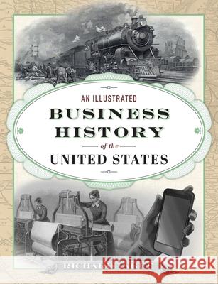 An Illustrated Business History of the United States Richard Vague 9780812252897 University of Pennsylvania Press - książka