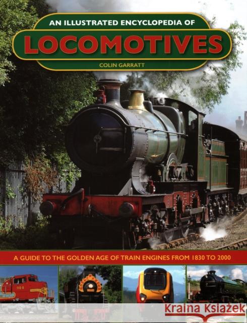 An Illustrated Encyclopedia of Locomotives: Locomotives, An Illustrated Encyclopedia of Colin Garratt 9780754834397 Anness Publishing - książka