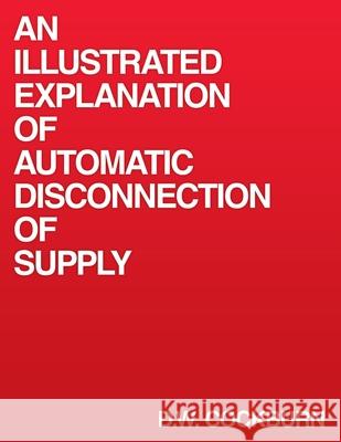 An Illustrated Explanation of Automatic Disconnection of Supply D. W. Cockburn 9781449055370 Authorhouse - książka