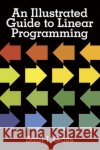 An Illustrated Guide to Linear Programming Saul I. Gass 9780486262581 Dover Publications