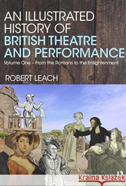 An Illustrated History of British Theatre and Performance Robert Leach 9781032094069 Routledge - książka