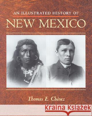 An Illustrated History of New Mexico Thomas E. Chavez 9780826330512 University of New Mexico Press - książka