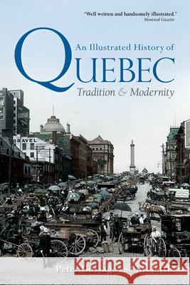 An Illustrated History of Quebec: Tradition and Modernity Peter Gossage Jack Little 9780199009954 Oxford University Press, USA - książka