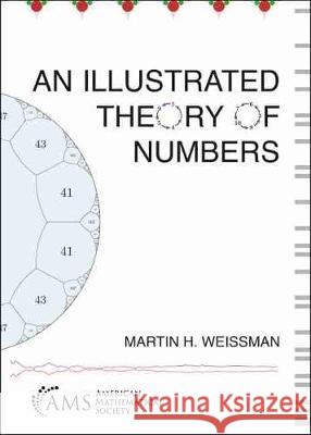An Illustrated Theory of Numbers Martin H. Weissman   9781470463717 American Mathematical Society - książka