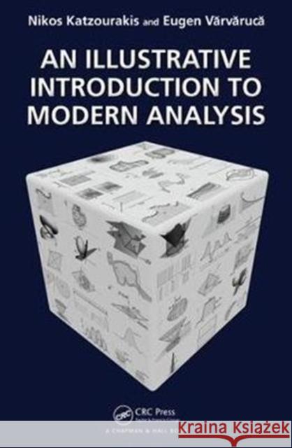 An Illustrative Introduction to Modern Analysis Nikolaos Katzourakis Eugen Varvaruca 9781138718272 CRC Press - książka