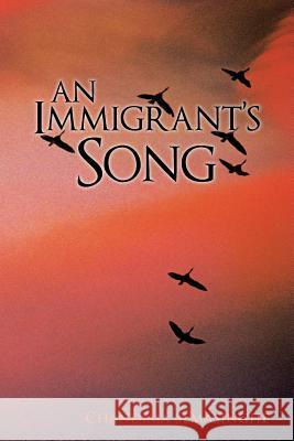 An Immigrants Song Chandima Semasinghe 9781463433567 Authorhouse - książka