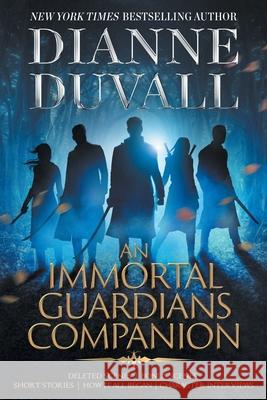 An Immortal Guardians Companion Dianne Duvall 9781734555691 Dianne Duvall - książka