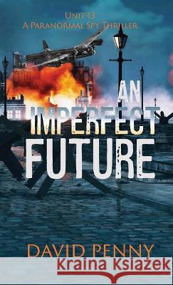 An Imperfect Future David Penny 9781912592609 David Penny - książka