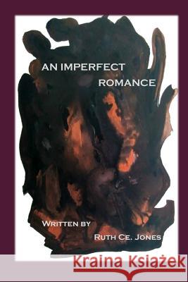 An Imperfect Romance MS Ruth Ce Jones 9781727251098 Createspace Independent Publishing Platform - książka
