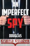 An Imperfect Spy Douglas Lockhart 9781800165762 Pegasus Elliot Mackenzie Publishers