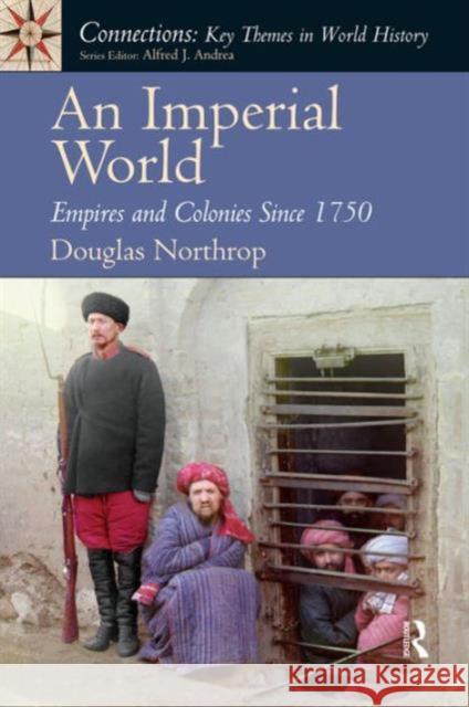 An Imperial World : Empires and Colonies Since 1750 Douglas Northrop 9780131916586  - książka