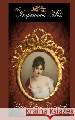 An Impetuous Miss: What Price Prorpriety? Mary Chase Comstock 9781500293840 Createspace - książka