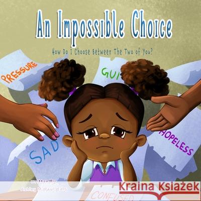 An Impossible Choice: How Do I Choose Between The Two of You? Ashley Paul 9781737423010 Ask the Ashley LLC - książka