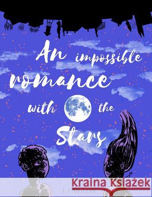 An Impossible Romance With the Stars Mullin, L. E. 9781981449705 Createspace Independent Publishing Platform - książka
