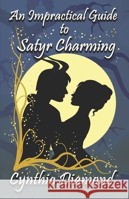 An Impractical Guide to Satyr Charming Cynthia Diamond 9780578897097 Cynthia Diamond - książka