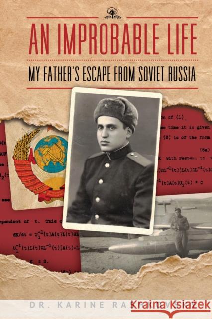 An Improbable Life: My Father's Escape from Soviet Russia Dr. Karine Rashkovsky 9798887195124 Academic Studies Press - książka