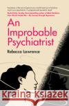 An Improbable Psychiatrist Rebecca Lawrence 9781009515061 Cambridge University Press