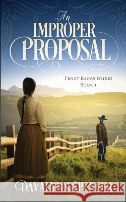 An Improper Proposal Davalynn Spencer 9780998951201 Wilson Creek Publishing - książka