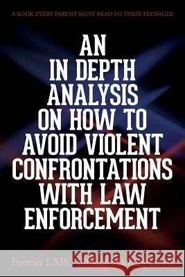 An in Depth Analysis on How to Avoid Violent Confrontations with Law Enforcement Michael Lewis 9781547227907 Createspace Independent Publishing Platform - książka