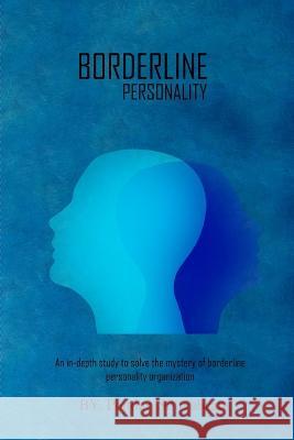 An In-Depth Study To Solve The Mystery Of Borderline Personality Organization Poddar Shuvabrata   9783012484853 Cerebrate - książka