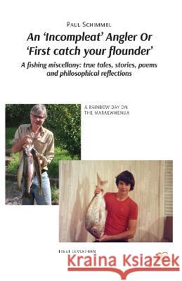 AN 'INCOMPLEAT' ANGLER OR 'FIRST CATCH YOUR FLOUNDER: 2022 Paul Schimmel, Europe Books 9791220119887 Europe Books - książka