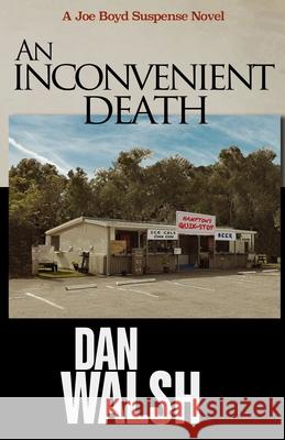 An Inconvenient Death Dan Walsh 9781734141733 Dan Walsh - książka