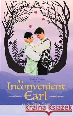 An Inconvenient Earl: a Gay Regency Romance: A Gay Regency Romance Will Forrest   9781990115783 Hardcastle Books - książka