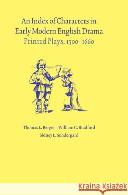 An Index of Characters in Early Modern English Drama: Printed Plays, 1500-1660 Berger, Thomas L. 9780521621496 Cambridge University Press - książka