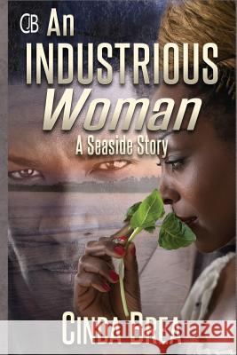 An Industrious Woman: A Seaside Story Cinda Brea 9780991501793 Cinda Brea - książka